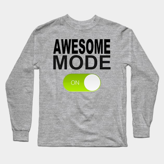 AWESOME MODE: ON Long Sleeve T-Shirt by Totallytees55